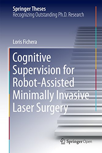 Cognitive Supervision for Robot-Assisted Minimally Invasive Laser Surgery (Springer Theses): 1st ed. 2016 Edition, Kindle Edition
