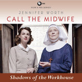 Shadows of the Workhouse: Call the Midwife, Book 2