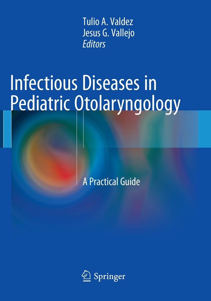 Infectious Diseases in Pediatric Otolaryngology: A Practical Guide