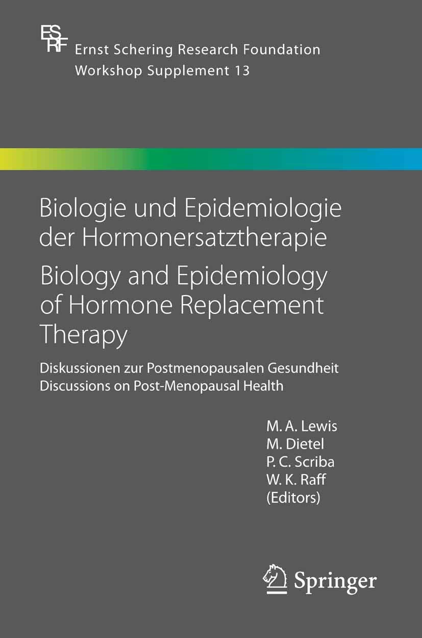 Biologie und Epidemiologie der Hormonersatztherapie - Biology and Epidemiology of Hormone Replacement Therapy: Diskussionen zur Postmenopausalen...... Foundation Symposium Proceedings Book 13)