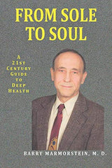From Sole to Soul A 21st Century Guide to Deep Health
