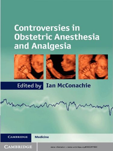Controversies in Obstetric Anesthesia and Analgesia (Cambridge Medicine (Paperback)): 1st Edition, Kindle Edition