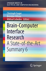 Brain-Computer Interface Research: A State-of-the-Art Summary 6 (SpringerBriefs in Electrical and Computer Engineering)