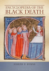 Encyclopedia of the Black Death: 1st Edition