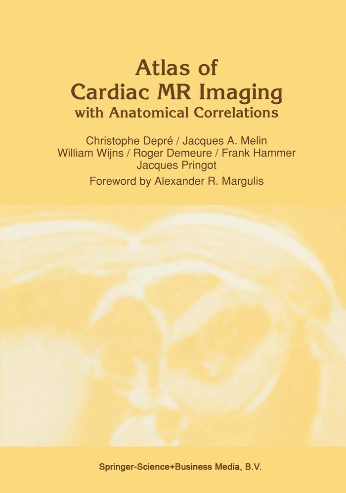 Atlas of Cardiac MR Imaging with Anatomical Correlations (Series in Radiology Book 22): 1st Edition