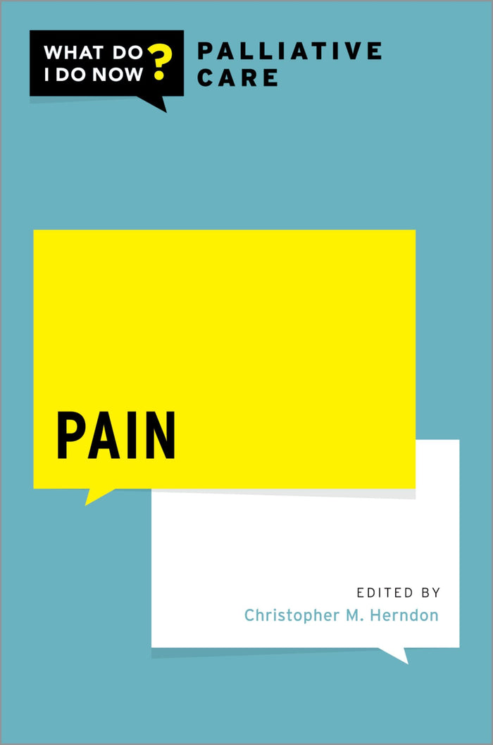 Pain (What Do I Do Now Palliative Care)