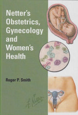 Netter's Obstetrics, Gynecology & Women's Health: First Edition