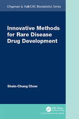 Innovative Methods for Rare Disease Drug Development (Chapman & Hall/CRC Biostatistics Series): 1st Edition