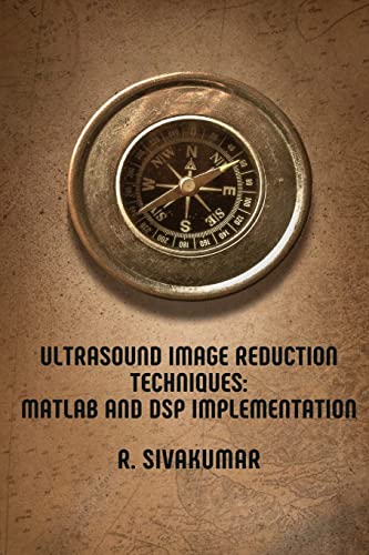 Ultrasound Image Reduction Techniques: MATLAB and DSP Implementation