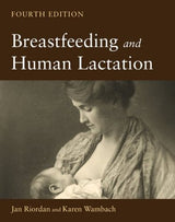 Breastfeeding and Human Lactation: 4th Edition