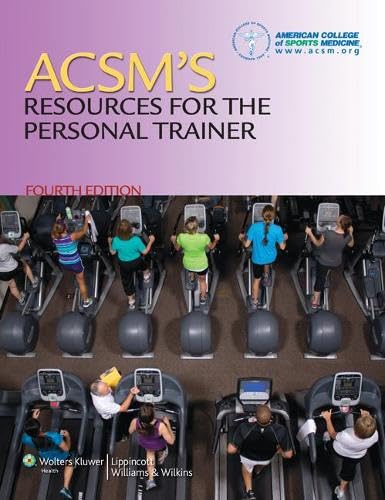 ACSM's Resources for the Personal Trainer: 4th Edition