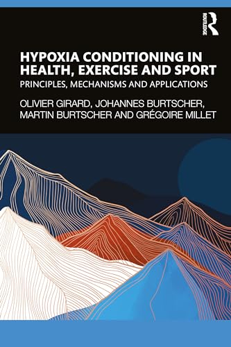 Hypoxia Conditioning in Health, Exercise and Sport: 1st Edition