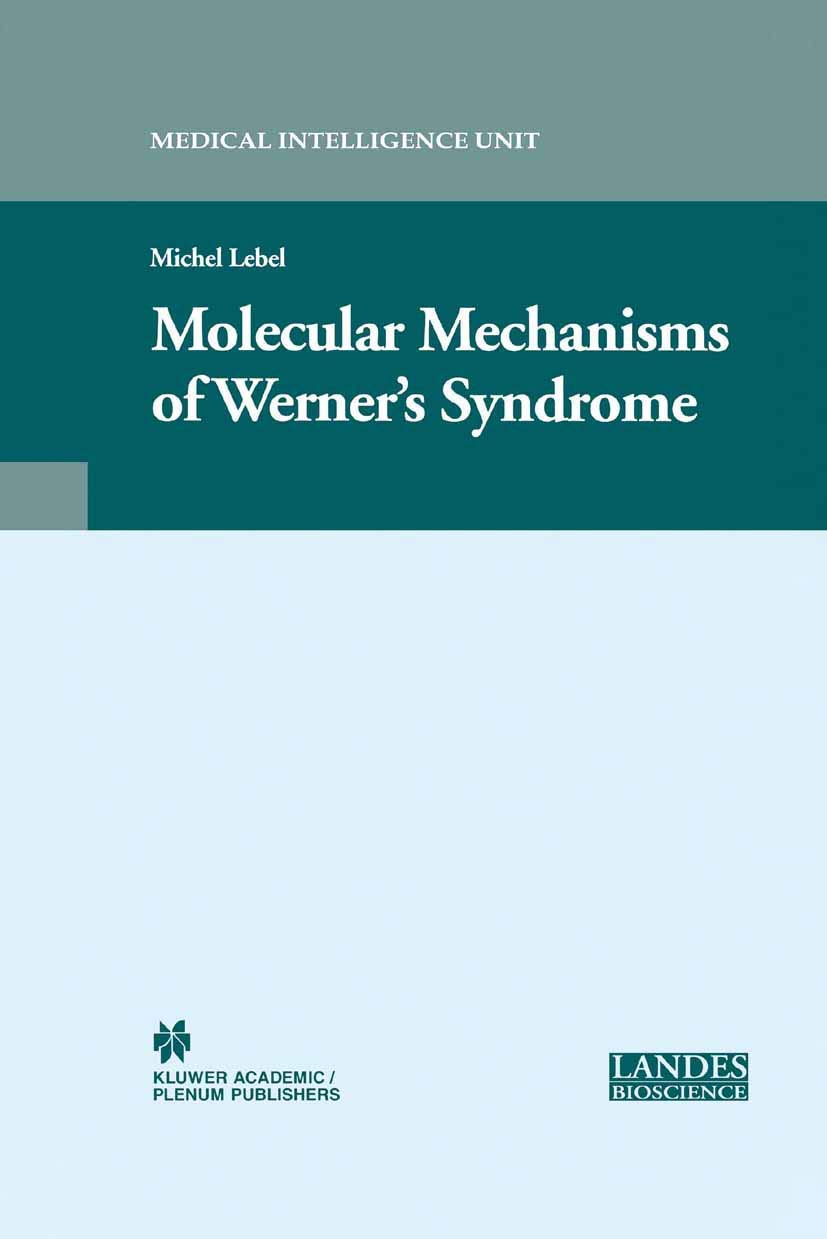 Molecular Mechanisms of Werner’s Syndrome (Medical Intelligence Unit (Unnumbered))