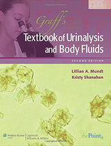 GRAFF'S TEXTBOOK OF URINALYSIS AND BODY FLUIDS 2E:.