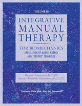 Integrative Manual Therapy for Muscle Energy: For Biomechanics Application of Muscle Energy and & Beyond Technique (Integrated Manual Therapy Series) (Volume 3)