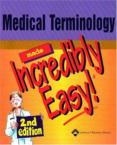Medical Terminology Made Incredibly Easy: 2nd Edition