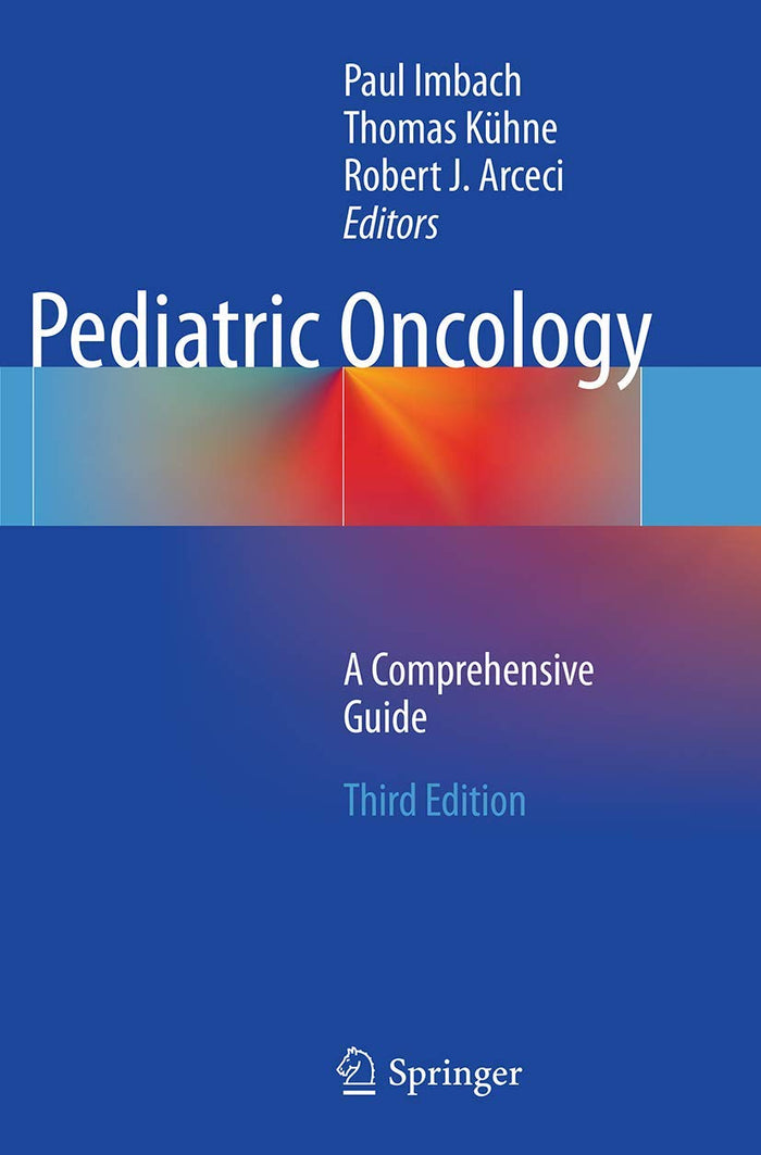 Pediatric Oncology: A Comprehensive Guide: Third Edition 2014