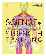 Science of Strength Training: Understand the anatomy and physiology to transform your body (The Science of Fitness): Paperback – International Edition, May 4, 2021