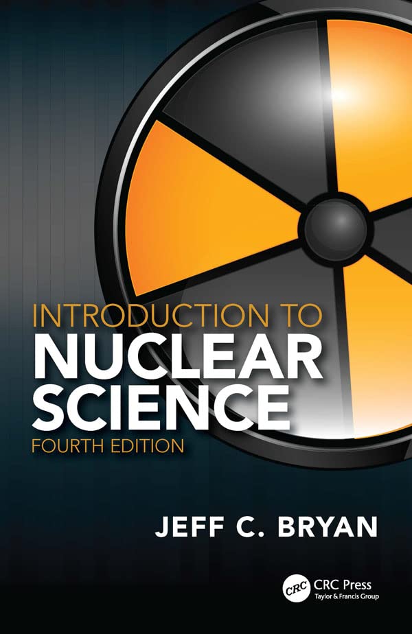 Introduction to Nuclear Science: 4th Edition