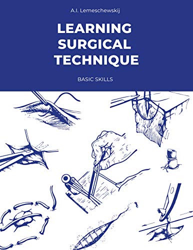 Learning Surgical Technique: Basic Skills: [Print Replica] Kindle Edition