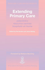 Extending Primary Care: Polyclinics, Resource Centres, Hospital-at-Home (Primary Care Development)