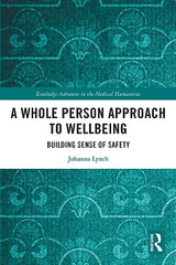 A Whole Person Approach to Wellbeing (Routledge Advances in the Medical Humanities): 1st Edition