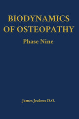 Biodynamics of Osteopathy Phase Nine