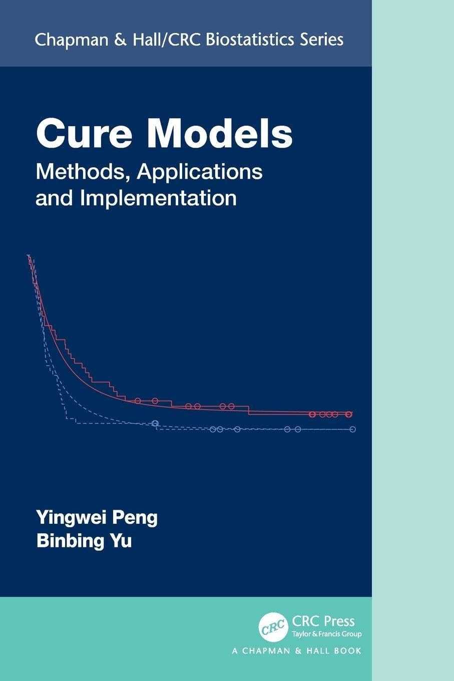 Cure Models (Chapman & Hall/CRC Biostatistics Series): 1st Edition