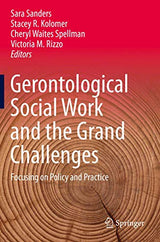 Gerontological Social Work and the Grand Challenges: Focusing on Policy and Practice