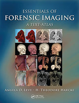 Essentials of Forensic Imaging: A Text-Atlas