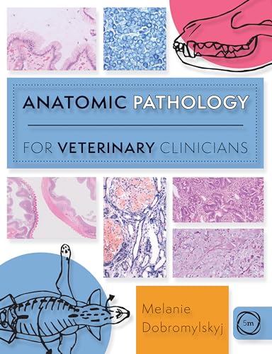 Anatomic Pathology for Veterinary Clinicians (Veterinary Atlases)