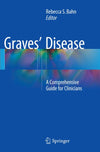 Graves' Disease: A Comprehensive Guide for Clinicians