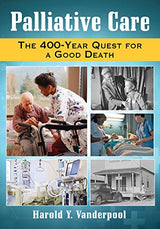 Palliative Care: The 400-Year Quest for a Good Death