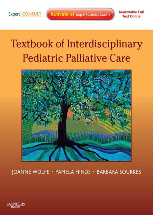 Textbook of Interdisciplinary Pediatric Palliative Care E-Book: Expert Consult Premium Edition