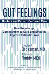 Gut Feelings--Doctors and Patient-Centered Care: How Knowledge, Commitment to Care, and Empathy Improve Patients' Lives