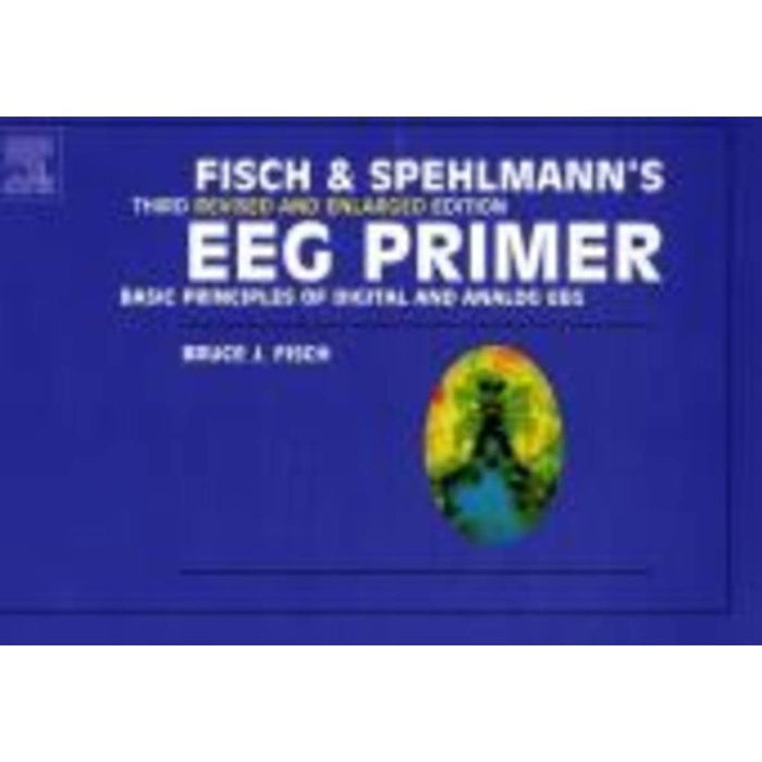 Fisch and Spehlmann's EEG Primer: Basic Principles of Digital and Analog EEG