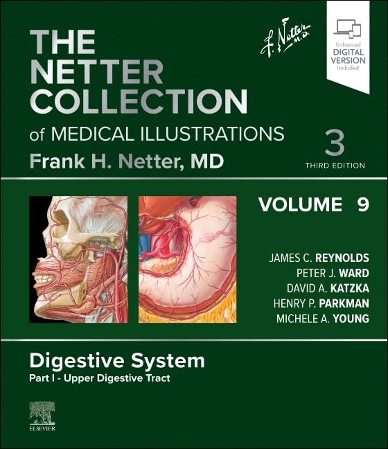 The Netter Collection of Medical Illustrations: Digestive System, Volume 9, Part I - Upper Digestive Tract (Netter Green Book Collection)