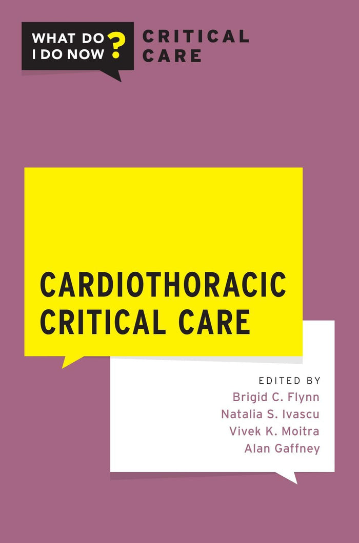 CARDIOTHORACIC CRITICAL CARE (What Do I Do Now Critical Care): 1st Edition