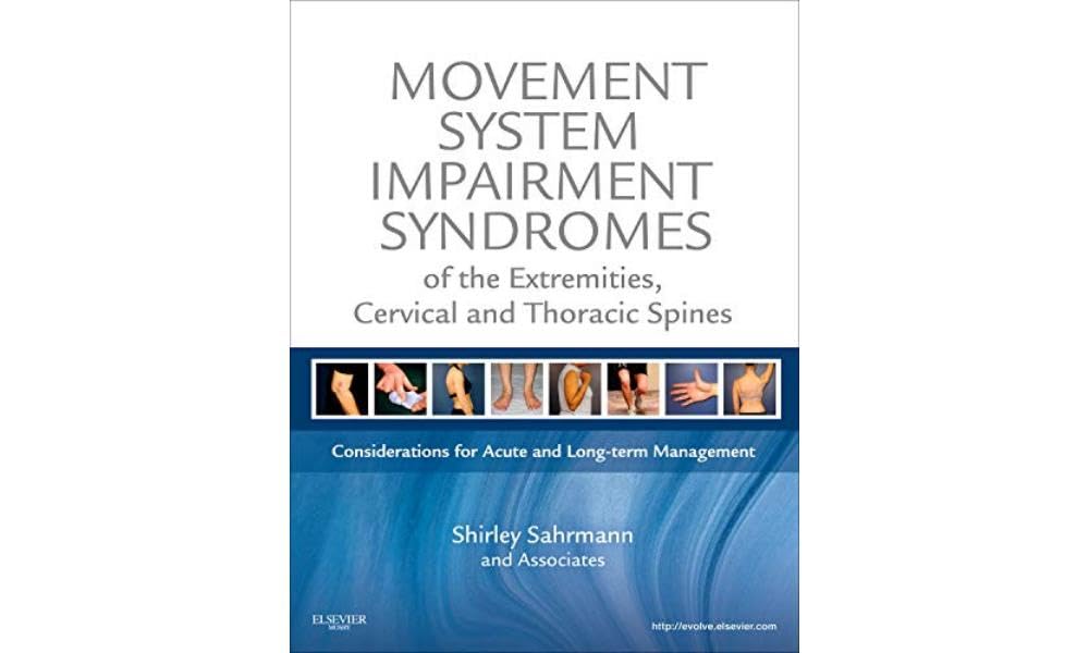 Movement System Impairment Syndromes of the Extremities, Cervical and Thoracic Spines: 1st Edition