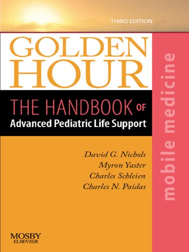 Golden Hour: The Handbook of Advanced Pediatric Life Support (Mobile Medicine Series)