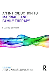 An Introduction to Marriage and Family Therapy: 2nd Edition