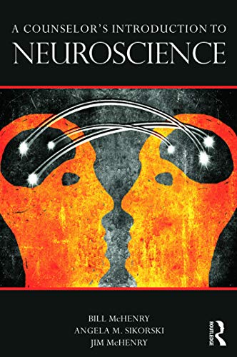 A Counselor’s Introduction to Neuroscience: 1st Edition