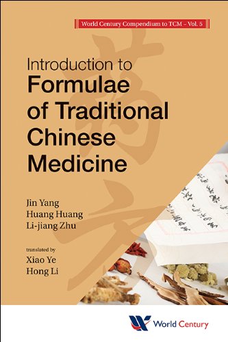 World Century Compendium To Tcm - Volume 5: Introduction To Formulae Of Traditional Chinese Medicine (Introduction to Tcm)