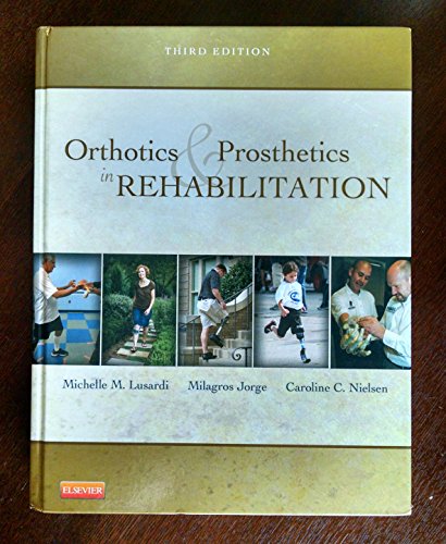 Orthotics and Prosthetics in Rehabilitation: 3rd Edition