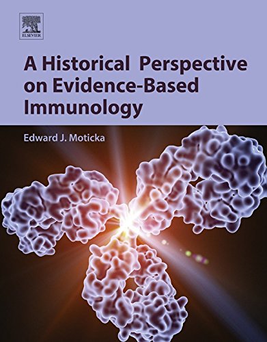 A Historical Perspective on Evidence-Based Immunology: 1st Edition