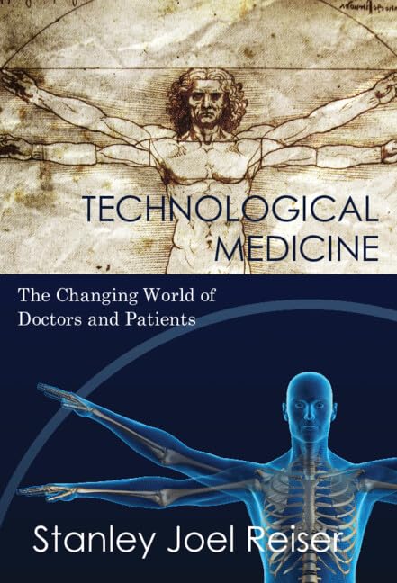 Technological Medicine: The Changing World of Doctors and Patients