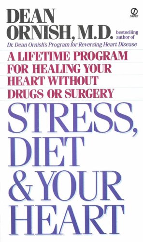 Stress, Diet and Your Heart: A Lifetime Program for Healing Your Heart Without Drugs or Surgery: Mass Market Paperback – February 7, 1984
