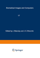 Biomedical Images and Computers: Selected Papers Presented at the United States-France Seminar on Biomedical Image Processing, St. Pierre de... (Lecture Notes in Medical Informatics, 17)