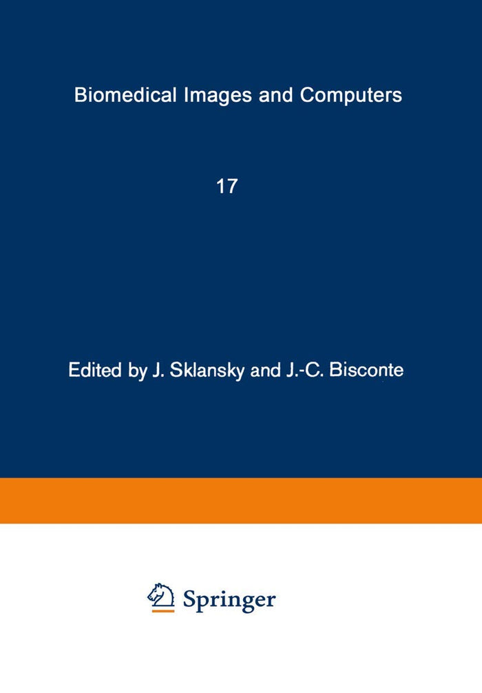 Biomedical Images and Computers: Selected Papers Presented at the United States-France Seminar on Biomedical Image Processing, St. Pierre de... (Lecture Notes in Medical Informatics, 17)