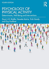 Psychology of Physical Activity: Determinants, Well-Being and Interventions: 4th Edition, Kindle Edition